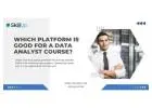 Which platform is good for a data analyst course?