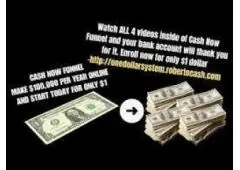 CASH NOW FUNNEL MAKE $100,000 PER YEAR ONLINE AND START TODAY FOR ONLY $1