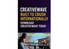 CreativeWave Built to Crush Internationally – Download CreativeWave Today