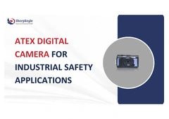 ATEX Digital Camera for Industrial Safety Applications