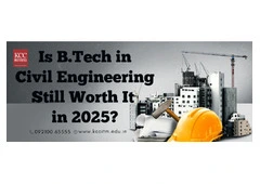 Is B.Tech in Civil Engineering Still Worth It in 2025?