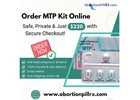Order MTP Kit Online – Safely End Early Pregnancy at Home