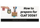 How to prepare for CLAT 2026?