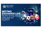 Betting Exchange Live Now Available Online at Taj777