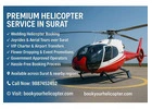 Premium Helicopter Service in Surat – Book Joyrides, Weddings & VIP Transfers