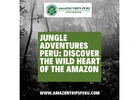 Jungle Adventures Peru: Discover the Wild Heart of the Amazon