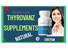 Thyrovanz Supplements Review: Natural Thyroid Support Backed by Real Results