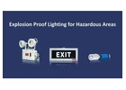 Explosion Proof Lighting for Hazardous Areas								