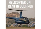 Helicopter Joy Rides & Event Charters in Jodhpur – Book Your Helicopter