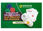 Kheloyaar Online Games  Play Smarter, Win Rewards in 2025