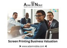 Unlock True Value With Expert Screen Printing Business Valuation