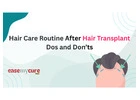 Hair Care Routine after Hair Transplant: Do's and Don'ts | EaseMyCure