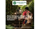 Peru Amazon Jungle Tours: Explore the Wild Heart of the Amazon
