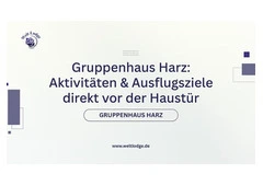 Gruppenhaus Harz: Aktivitäten & Ausflugsziele direkt vor der Haustür