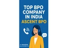 Top BPO Company in India – Ascent BPO 