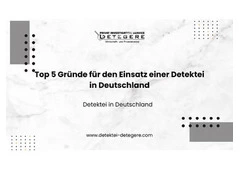 Top 5 Gründe für den Einsatz einer Detektei in Deutschland