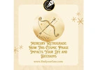 Mercury Retrograde: How This Cosmic Phase Impacts Your Life and Decisions