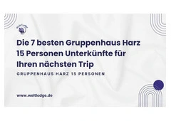 Die 7 besten Gruppenhaus Harz 15 Personen Unterkünfte für Ihren nächsten Trip