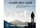 Why a Gentle Face Wash Is Essential for Healthy Skin