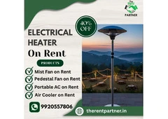 Electrical Heater on Rent in Mumbai | Affordable and Reliable
