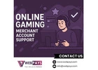Online Gaming Merchant Account Support