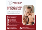 Janam Test Tube Baby Centre – Your No.1 Choice for the Best IVF Centre in Jalandhar 