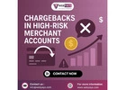 Chargebacks in High-Risk Merchant Accounts