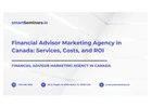 Financial Advisor Marketing Agency in Canada: Services, Costs, and ROI