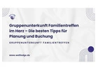 Gruppenunterkunft Familientreffen im Harz – Die besten Tipps für Planung und Buchung