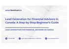 Lead Generation for Financial Advisors in Canada: A Step-by-Step Beginner’s Guide