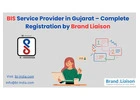 BIS Service Provider in Gujarat – Complete Compliance Solutions by Brand Liaison