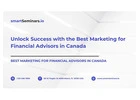 Unlock Success with the Best Marketing for Financial Advisors in Canada