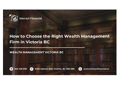 How to Choose the Right Wealth Management Firm in Victoria BC