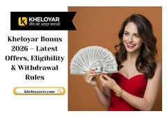 Kheloyar Bonus 2026 – Latest Offers, Eligibility & Withdrawal Rules
