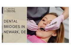 Dental Bridges in Newark, DE | Restore Your Smile Fast