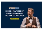 Hidden Features of Tiger Exchange ID No One Talks About