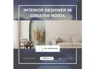Choosing the Best Interior Designer in Greater Noida