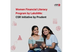 Women Financial Literacy Program by LakshMe – CSR Initiative by Prudent -