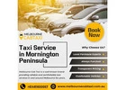 Melbourne Cab Taxi — Trusted Taxi Service in Mornington Peninsula