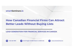 How Canadian Financial Firms Can Attract Better Leads Without Buying Lists