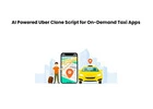 AI Powered Uber Clone Script for On-Demand Taxi Apps