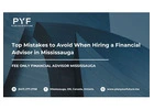 Top Mistakes to Avoid When Hiring a Financial Advisor in Mississauga