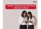 LakshMe - Bridging the Gap with Financial Education for Women
