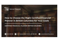 How to Choose the Right Certified Financial Planner in British Columbia for Your Goals