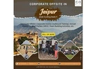 Corporate Offsite Tour in Jaipur: Discover with CYJ Events