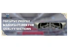 Top UPVC Profile Manufacturer