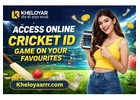 Access Online Cricket ID | game On Your Favourites