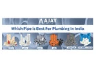 Which Pipe is Best For Plumbing in India