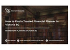How to Find a Trusted Financial Planner in Victoria BC