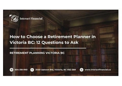 How to Choose a Retirement Planner in Victoria BC: 12 Questions to Ask